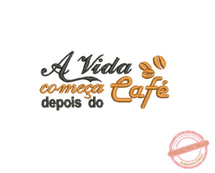 Matriz De Bordado A Vida Começa Depois Do Café para bordar. Frase