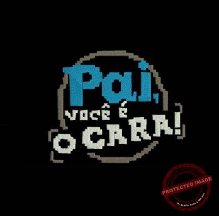 Matriz De Bordado Pai Você É O Cara para bordar. 
