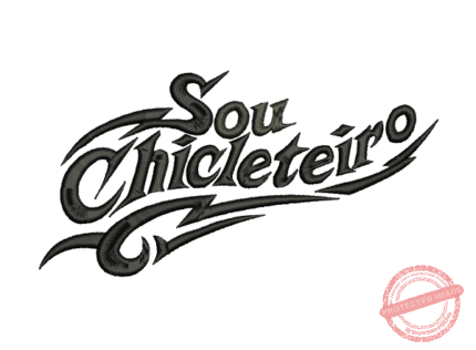 Matriz De Bordado Sou Chicleteiro para bordar