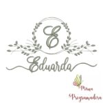 Matriz de Bordado Moldura Folha Nome Eduarda