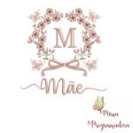 Matriz de Bordado Nome Mãe