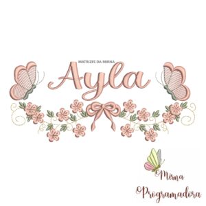 Matriz de Bordado Raminho Flores Borboletas Nome Ayla