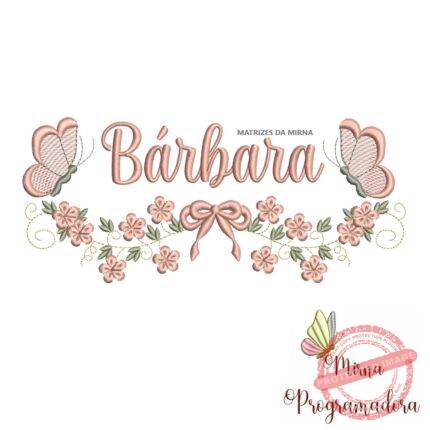 Matriz de Bordado Raminho Flores Borboletas Nome Bárbara