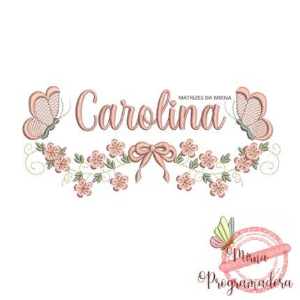 Matriz de Bordado Raminho Flores Borboletas Nome Carolina