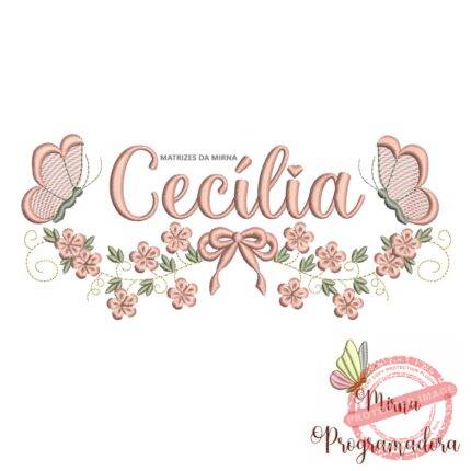 Matriz de Bordado Raminho Flores Borboletas Nome Cecília