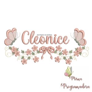 Matriz de Bordado Raminho Flores Borboletas Nome Cleonice