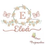 Matriz de Bordado Moldura Flores Borboleta Nome Eloá