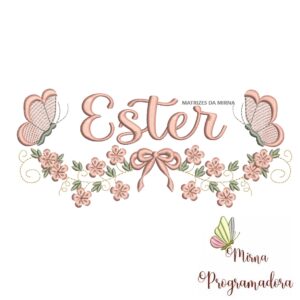 Matriz de Bordado Raminho Flores Borboletas Nome Ester