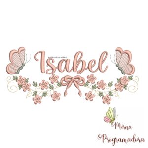 Matriz de Bordado Raminho Flores Borboletas Nome Isabel