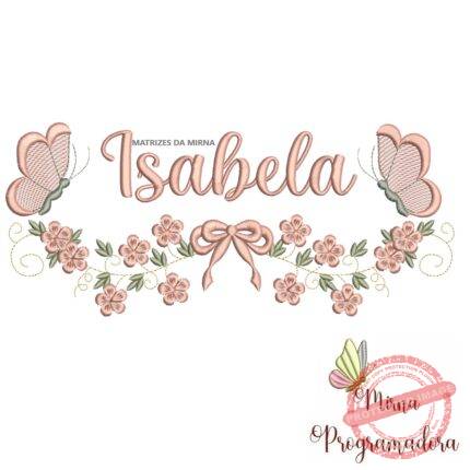 Matriz de Bordado Raminho Flores Borboletas Nome Isabela