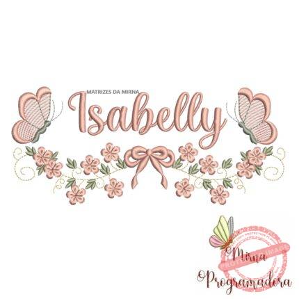Matriz de Bordado Raminho Flores Borboletas Nome Isabelly