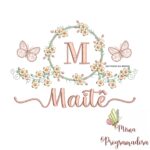 Matriz de Bordado Moldura Flores Borboleta Nome Maitê