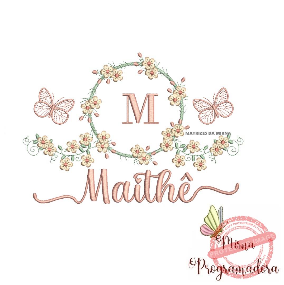 matriz de bordado maithe Matriz de Bordado Moldura Flores Borboleta Nome Maithê - Imagem 1