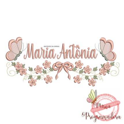 Matriz de Bordado Raminho Flores Borboletas Nome Maria Antônia