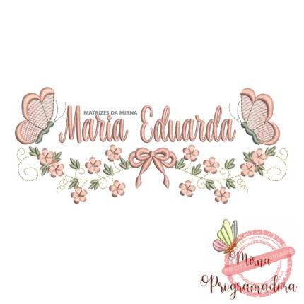 Matriz de Bordado Raminho Flores Borboletas Nome Maria Eduarda
