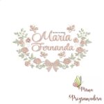 Matriz de Bordado Moldura Raminho Flores Nome Maria Fernanda