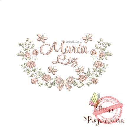 Matriz de Bordado Moldura Raminho Flores Nome Maria Liz