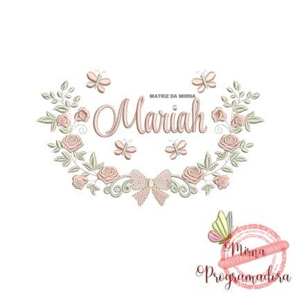 Matriz de Bordado Moldura Raminho Flores Nome Mariah