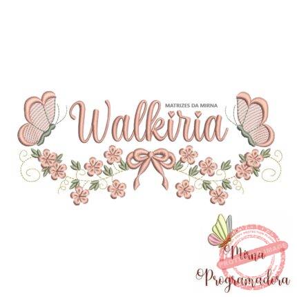 Matriz de Bordado Raminho Flores Borboletas Nome Walkiria