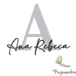 Matriz de Bordado - Ana Rebeca (fazemos Qualquer Nome)