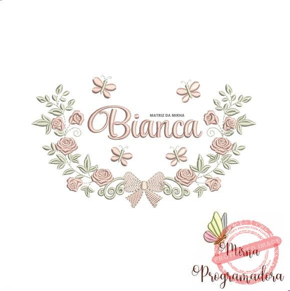 matriz-de-bordado-bianca-fazemos-qualquer-nome-bordadeira Matriz de Bordado Bianca (fazemos Qualquer Nome) - Imagem 1