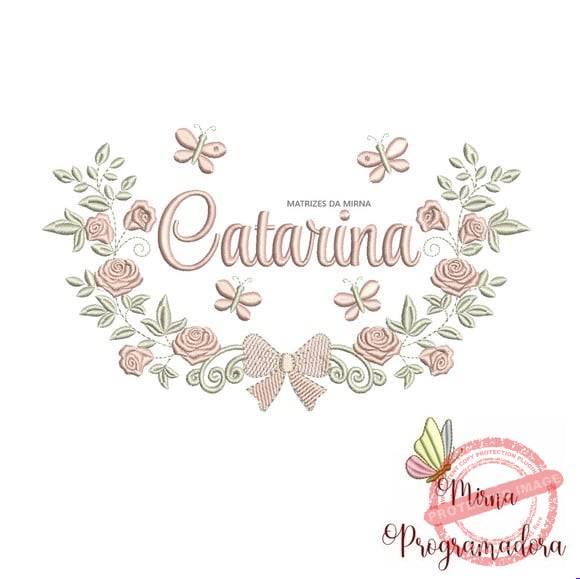 matriz-de-bordado-catarina-fazemos-qualquer-nome-matrizes-de-bordado-mirna-programadora Matriz de Bordado - Catarina (fazemos Qualquer Nome) - Imagem 1