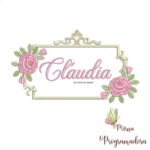 Matriz de Bordado - Cláudia (fazemos Qualquer Nome)