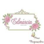 Matriz de Bordado - Edmárcia (fazemos Qualquer Nome)