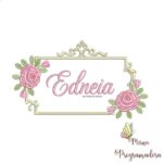 Matriz de Bordado - Edneia (fazemos Qualquer Nome)