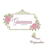Matriz de Bordado - Giovanna (fazemos Qualquer Nome)