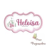 Matriz de Bordado - Heloísa (fazemos Qualquer Nome)