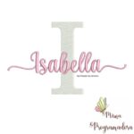 Matriz de Bordado - Isabella (fazemos Qualquer Nome)