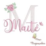 Matriz de Bordado - Maitê (fazemos Qualquer Nome)