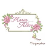 Matriz de Bordado - Maria Alice (fazemos Qualquer Nome)