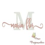 Matriz de Bordado - Maria Flor (fazemos Qualquer Nome)