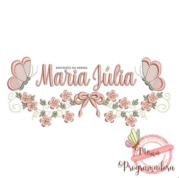 matriz-de-bordado-maria-julia-fazemos-qualquer-nome-design Matriz de Bordado - Maria Júlia (fazemos Qualquer Nome) - Imagem 1