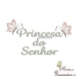 Matriz de Bordado - Princesa do Senhor
