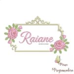 Matriz de Bordado - Raiane (fazemos Qualquer Nome)