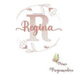 Matriz de Bordado - Regina (fazemos Qualquer Nome)