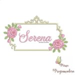 Matriz de Bordado - Serena (fazemos Qualquer Nome)