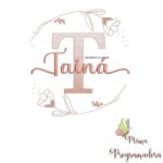 Matriz de Bordado - Tainá (fazemos Qualquer Nome)