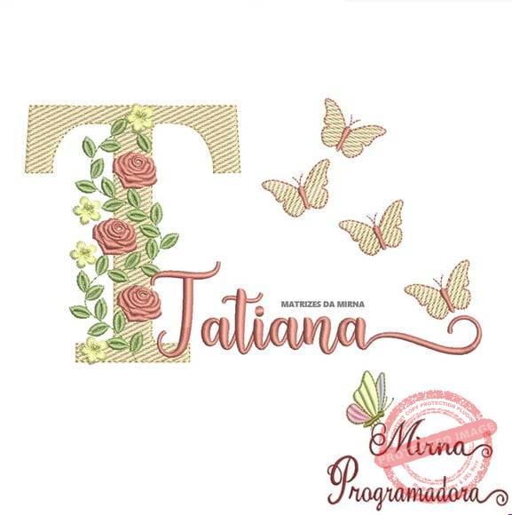 matriz-de-bordado-tatiana-fazemos-qualquer-nome-exp Matriz de Bordado - Tatiana (fazemos Qualquer Nome) - Imagem 1